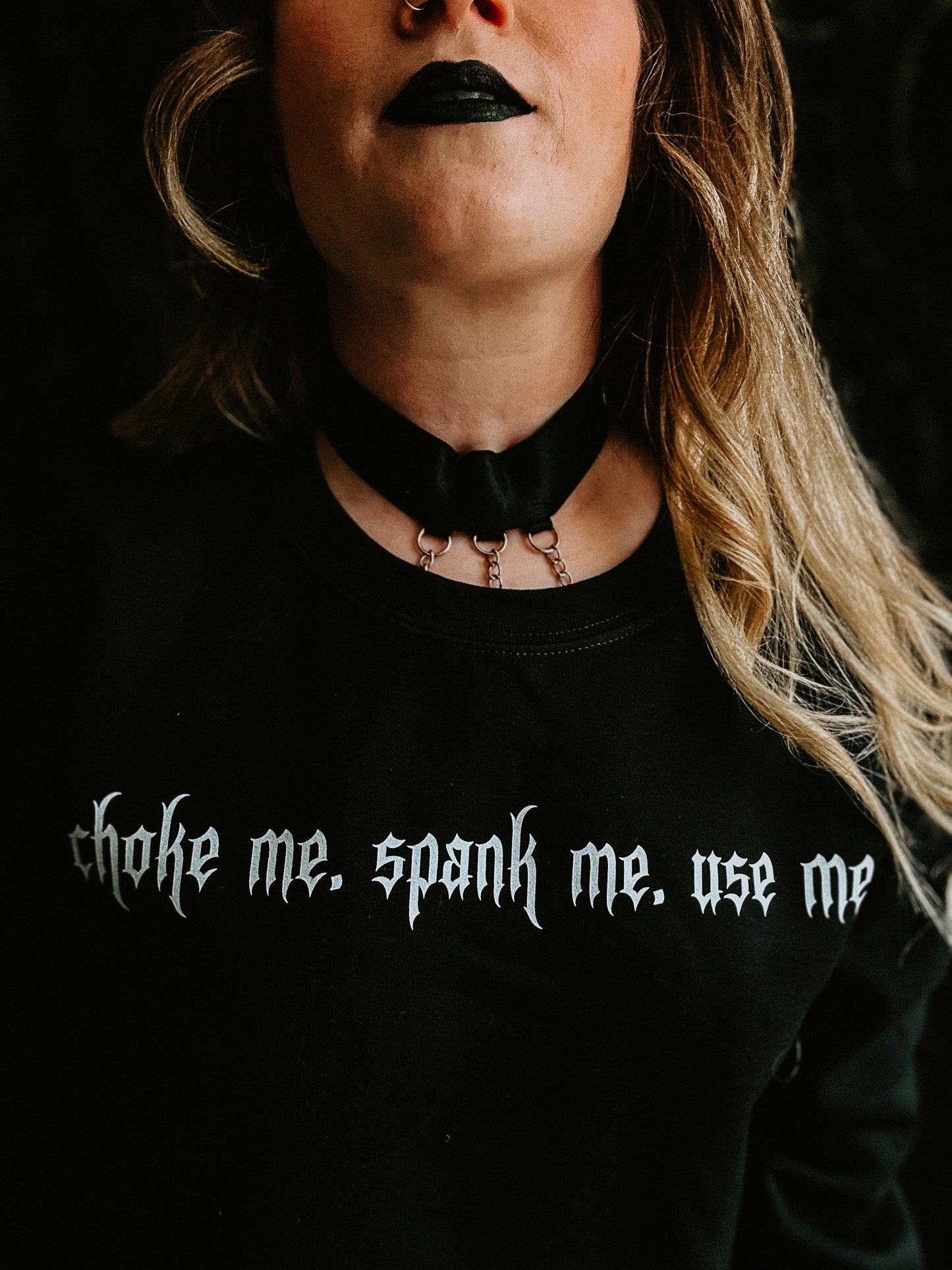 Choke me. Spank me. Use me.